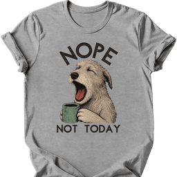 Irish Wolfhound Not Today T Shirt Gift For Dog Lover