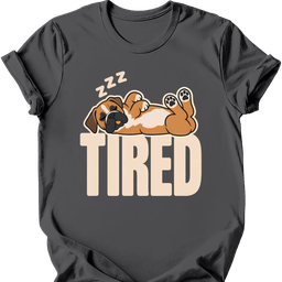 Boxer Tired Dog T Shirt Gift For Dog Lover