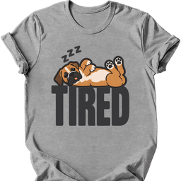 Boxer Tired Dog T Shirt Gift For Dog Lover