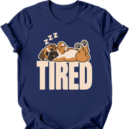 Boxer Tired Dog T Shirt Gift For Dog Lover