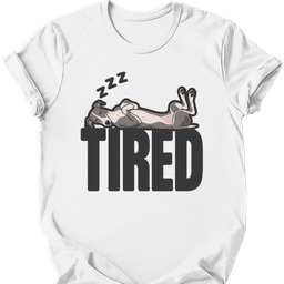 Greyhound Tired Dog T Shirt Gift For Dog Lover