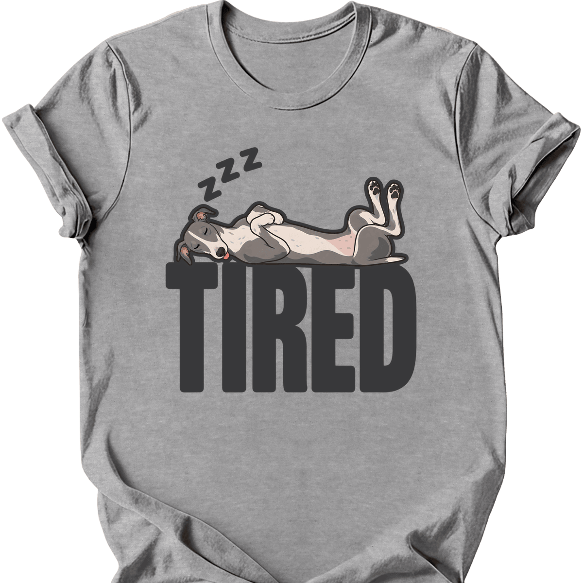 Greyhound Tired Dog T Shirt Gift For Dog Lover