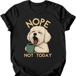 Maltese Not Today T Shirt Gift For Dog Lover
