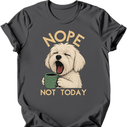 Maltese Not Today T Shirt Gift For Dog Lover