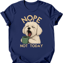Maltese Not Today T Shirt Gift For Dog Lover