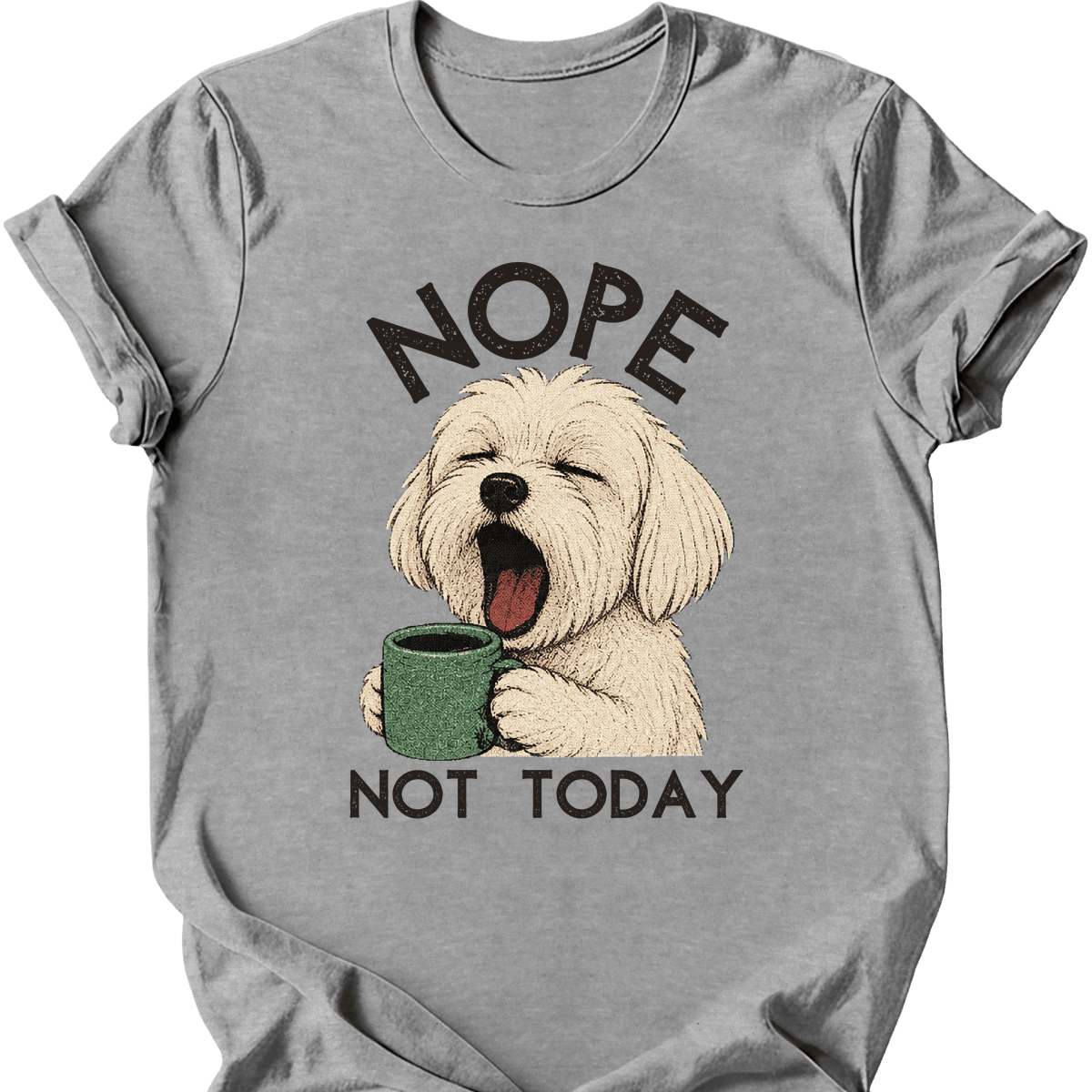 Maltese Not Today T Shirt Gift For Dog Lover