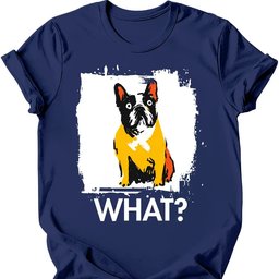 French Bulldog What Dog T Shirt Gift For Dog Lover
