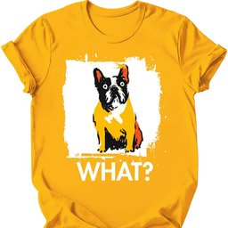French Bulldog What Dog T Shirt Gift For Dog Lover