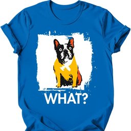 French Bulldog What Dog T Shirt Gift For Dog Lover