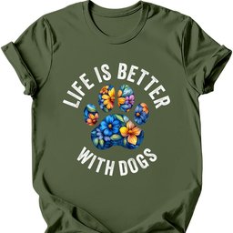 Life Is Better With Dogs T Shirt Gift For Dog Lover
