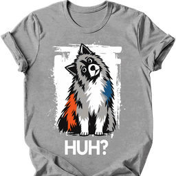 Keeshond Huh Dog T Shirt Gift For Dog Lover