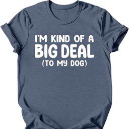 Im Kind Of A Big Deal T Shirt Gift For Dog Lover