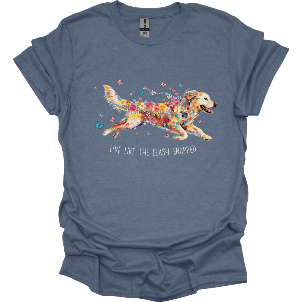 Golden Retriever Live Like The Leash Snapped T Shirt Gift For Dog Lover