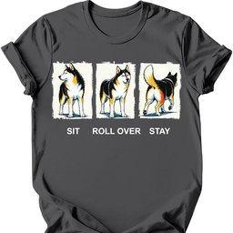 Husky Sit Roll Over Stay T Shirt Gift For Dog Lover