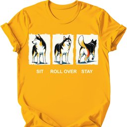 Husky Sit Roll Over Stay T Shirt Gift For Dog Lover