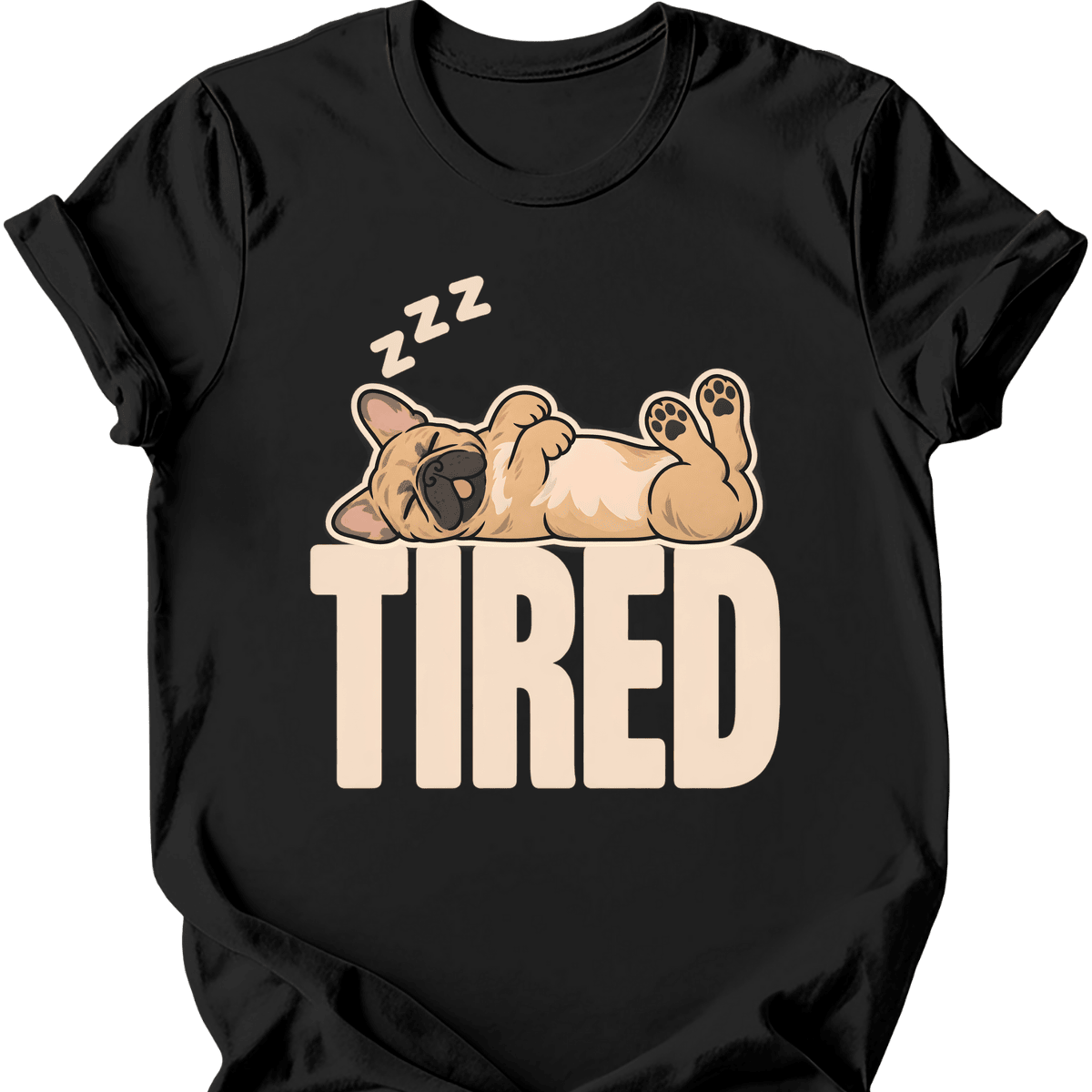 French Bulldog Tired Dog T Shirt Gift For Dog Lover