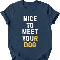 Nice To Meet You T Shirt Gift For Dog Lover
