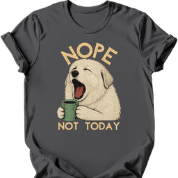 Great Pyrenees Not Today T Shirt Gift For Dog Lover