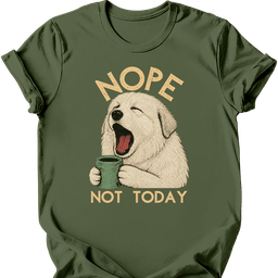 Great Pyrenees Not Today T Shirt Gift For Dog Lover