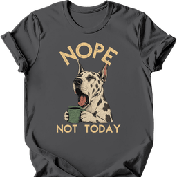 Great Dane Not Today T Shirt Gift For Dog Lover