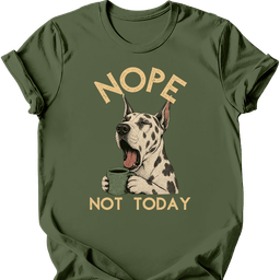 Great Dane Not Today T Shirt Gift For Dog Lover
