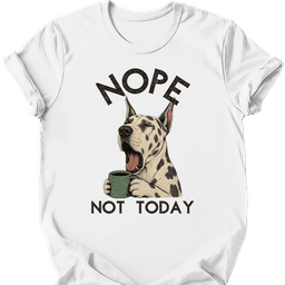 Great Dane Not Today T Shirt Gift For Dog Lover