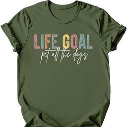 Life Goal T Shirt Gift For Dog Lover