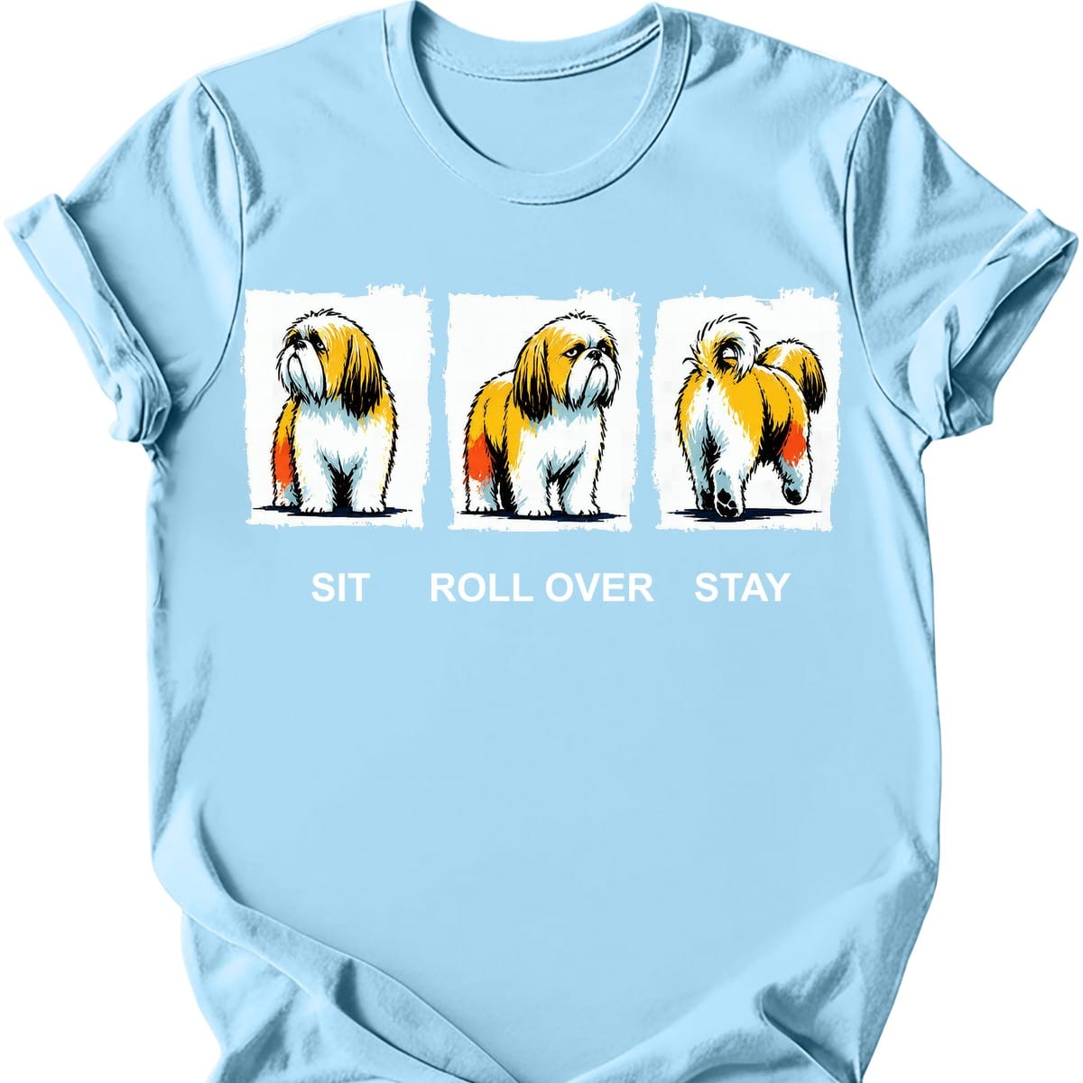 Lhasa Apso Sit Roll Over Stay T Shirt Gift For Dog Lover
