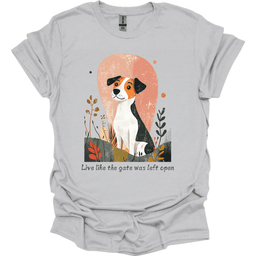 Jack Russell Live Like The Gate Was Left Open T Shirt Gift For Dog Lover