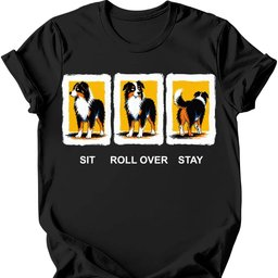 Miniature American Shepherd Sit Roll Over Stay T Shirt Gift For Dog Lover