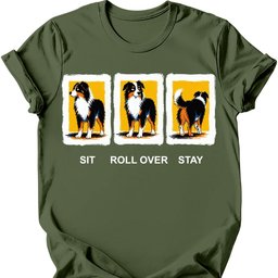 Miniature American Shepherd Sit Roll Over Stay T Shirt Gift For Dog Lover
