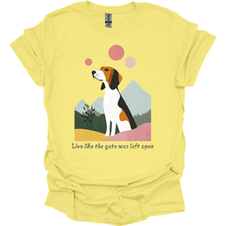Foxhound Live Like The Gate Was Left Open T Shirt Gift For Dog Lover