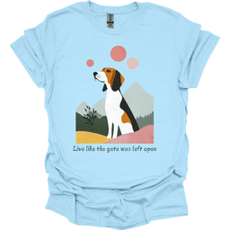 Foxhound Live Like The Gate Was Left Open T Shirt Gift For Dog Lover