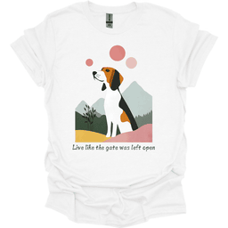 Foxhound Live Like The Gate Was Left Open T Shirt Gift For Dog Lover