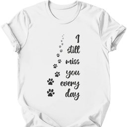 I Still Miss You T Shirt Gift For Dog Lover
