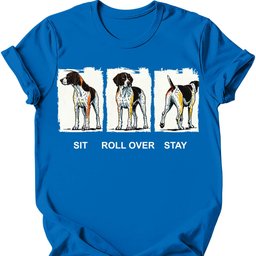 German Shorthaired Pointer Sit Roll Over Stay T Shirt Gift For Dog Lover