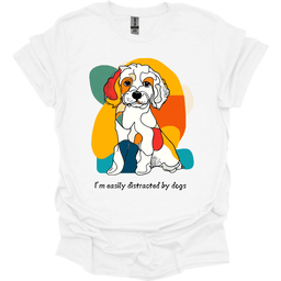 Im Easily Distracted By Dogs 8 T Shirt Gift For Dog Lover