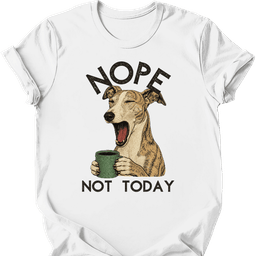 Galgo Not Today T Shirt Gift For Dog Lover