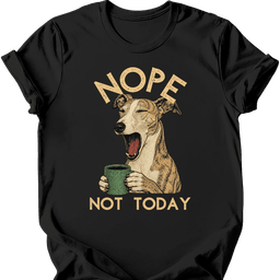 Galgo Not Today T Shirt Gift For Dog Lover