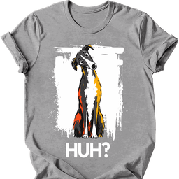 Greyhound Huh Dog T Shirt Gift For Dog Lover