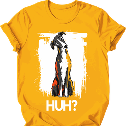 Greyhound Huh Dog T Shirt Gift For Dog Lover