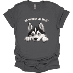 Husky Did Someone Say Treat T Shirt Gift For Dog Lover
