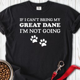 If I Cant Bring My Great Dane Premium Tee Gift For Dog Lover