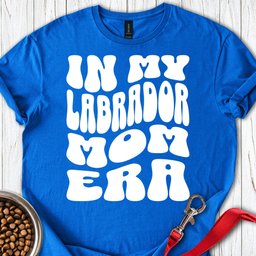 In My Labrador Mom Era T Shirt Gift For Mom