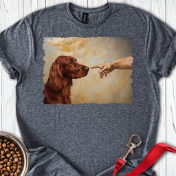 Irish Setter Creation T Shirt Gift For Dog Lover
