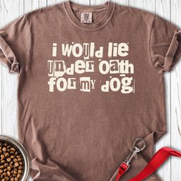 I Would Lie For My Dog Premium Tee Gift For Dog Lover