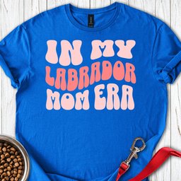 In My Labrador Mom Era T Shirt Gift For Mom
