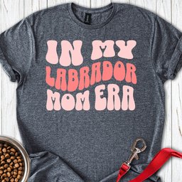In My Labrador Mom Era T Shirt Gift For Mom