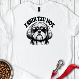 I Shih Tzu Not T Shirt Gift For Dog Lover