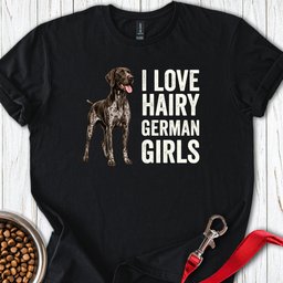 I Love Hairy German Girls Shorthaired Pointer T Shirt Gift For Dog Lover
